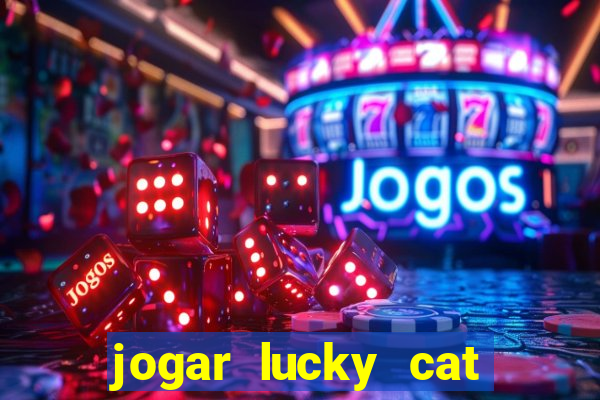 jogar lucky cat modo demo